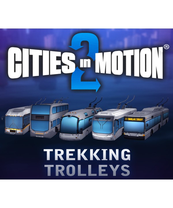 Cities in Motion 2 - Trekking Trolleys DLC Steam Key EUROPE